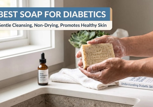 What Soap Should Diabetics Use For Foot Care?